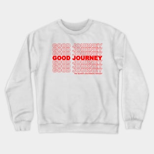 GOOD JOURNEY Crewneck Sweatshirt